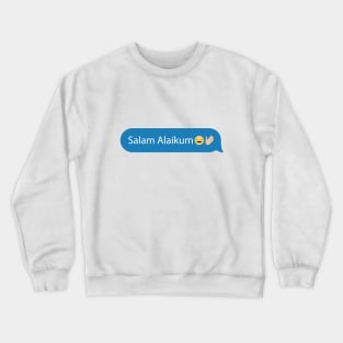 the Greeting of Islam - Imessage - Text Bubble - Text Message - Salaam Alaikum Crewneck Sweatshirt